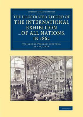 Illustrated Record of the International Exhibition ... of All Nations, in 1862