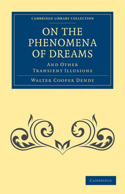 On the Phenomena of Dreams, and Other Transient Illusions
