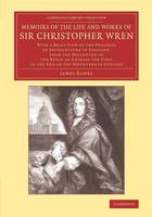 Memoirs of the Life and Works of Sir Christopher Wren