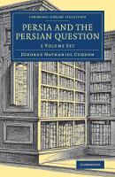 Persia and the Persian Question 2 Volume Set