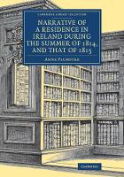 Narrative of a Residence in Ireland during the Summer of 1814, and that of 1815