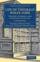 Life of Theobald Wolfe Tone 2 Volume Set