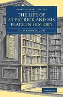 Life of St Patrick and his Place in History