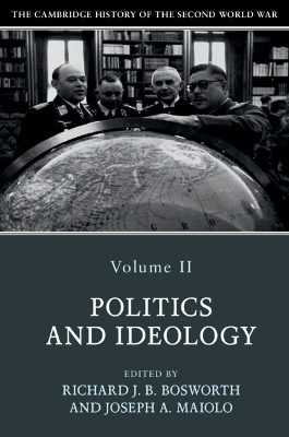 Cambridge History of the Second World War: Volume 2, Politics and Ideology
