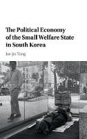 Political Economy of the Small Welfare State in South Korea