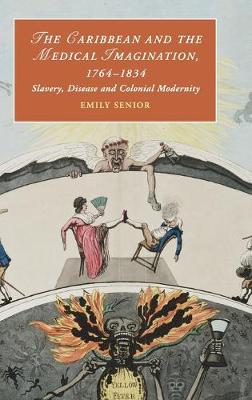 Caribbean and the Medical Imagination, 1764-1834