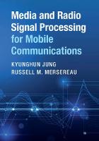 Media and Radio Signal Processing for Mobile Communications