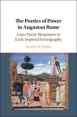 The Poetics of Power in Augustan Rome