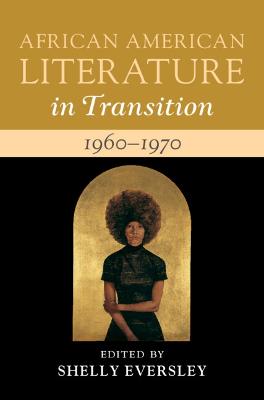 African American Literature in Transition, 1960-1970: Volume 13