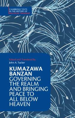 Kumazawa Banzan: Governing the Realm and Bringing Peace to All below Heaven