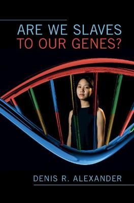 Are We Slaves to our Genes?
