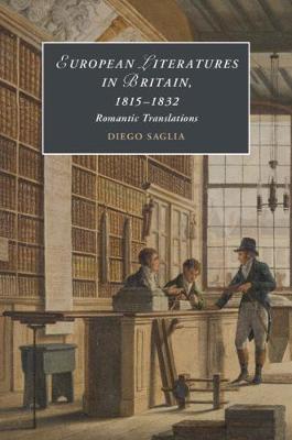 European Literatures in Britain, 1815-1832: Romantic Translations