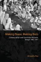 Making Peace, Making Riots