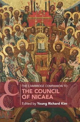 The Cambridge Companion to the Council of Nicaea