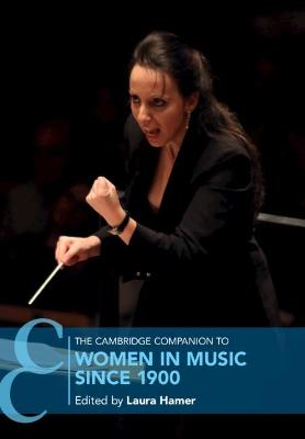 Cambridge Companion to Women in Music since 1900