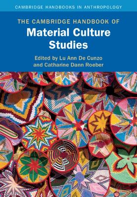 Cambridge Handbook of Material Culture Studies