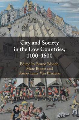 City and Society in the Low Countries, 1100-1600