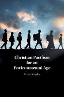 Christian Pacifism for an Environmental Age