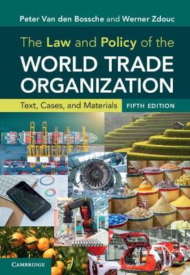 The Law and Policy of the World Trade Organization