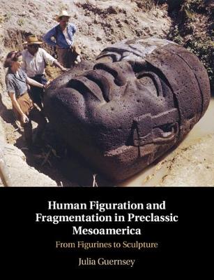 Human Figuration and Fragmentation in Preclassic Mesoamerica