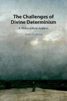 The Challenges of Divine Determinism