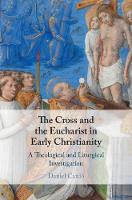 Cross and the Eucharist in Early Christianity