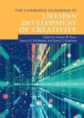 The Cambridge Handbook of Lifespan Development of Creativity