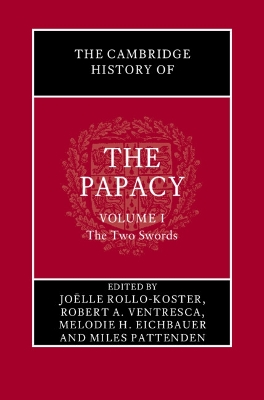 Cambridge History of the Papacy: Volume 1, The Two Swords