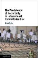 The Persistence of Reciprocity in International Humanitarian Law