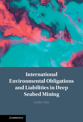 International Environmental Obligations and Liabilities in Deep Seabed Mining