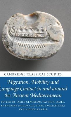 Migration, Mobility and Language Contact in and around the Ancient Mediterranean