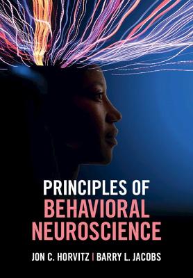 Principles of Behavioral Neuroscience