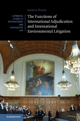 Functions of International Adjudication and International Environmental Litigation