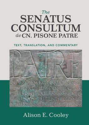 The Senatus Consultum de Cn. Pisone Patre