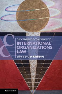 Cambridge Companion to International Organizations Law