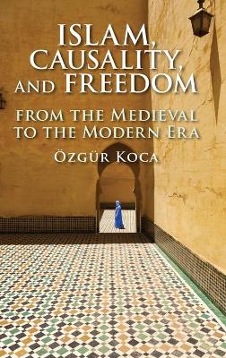 Islam, Causality, and Freedom