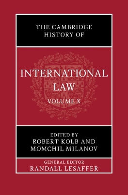 Cambridge History of International Law: Volume 10, International Law at the Time of the League of Nations (1920-1945)