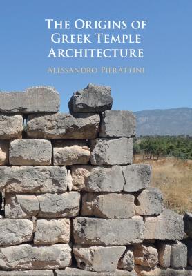 The Origins of Greek Temple Architecture