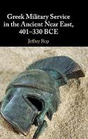 Greek Military Service in the Ancient Near East, 401-330 BCE