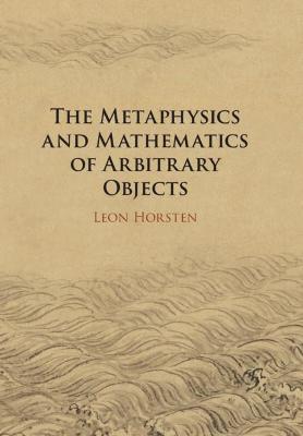 Metaphysics and Mathematics of Arbitrary Objects