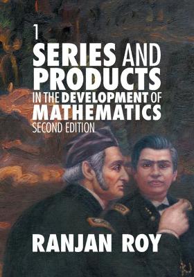 Series and Products in the Development of Mathematics: Volume 1