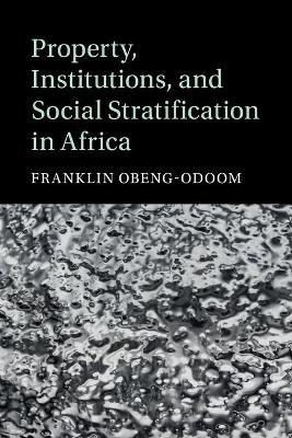 Property, Institutions, and Social Stratification in Africa