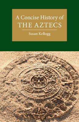Concise History of the Aztecs