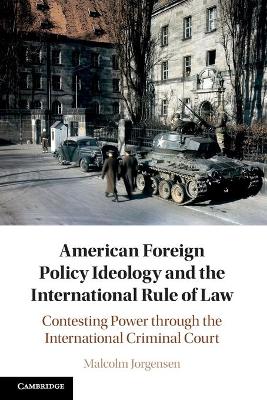 American Foreign Policy Ideology and the International Rule of Law
