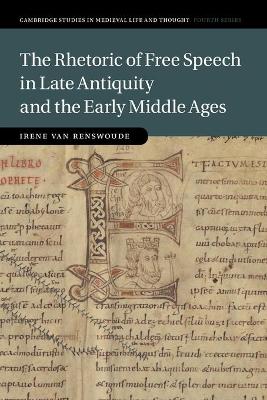 The Rhetoric of Free Speech in Late Antiquity and the Early Middle Ages