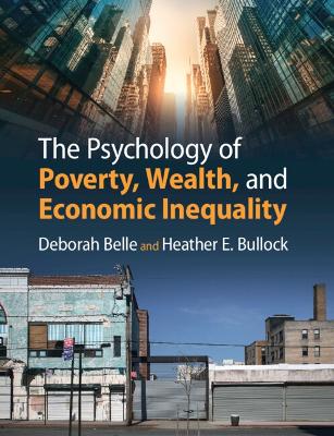 Psychology of Poverty, Wealth, and Economic Inequality