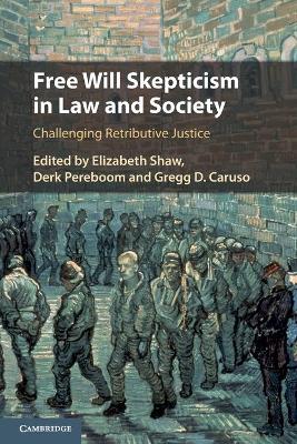 Free Will Skepticism in Law and Society