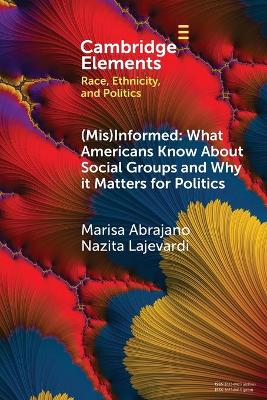 (Mis)Informed: What Americans Know About Social Groups and Why it Matters for Politics