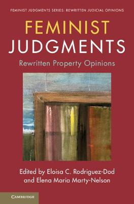Feminist Judgments: Rewritten Property Opinions