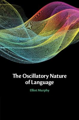 The Oscillatory Nature of Language